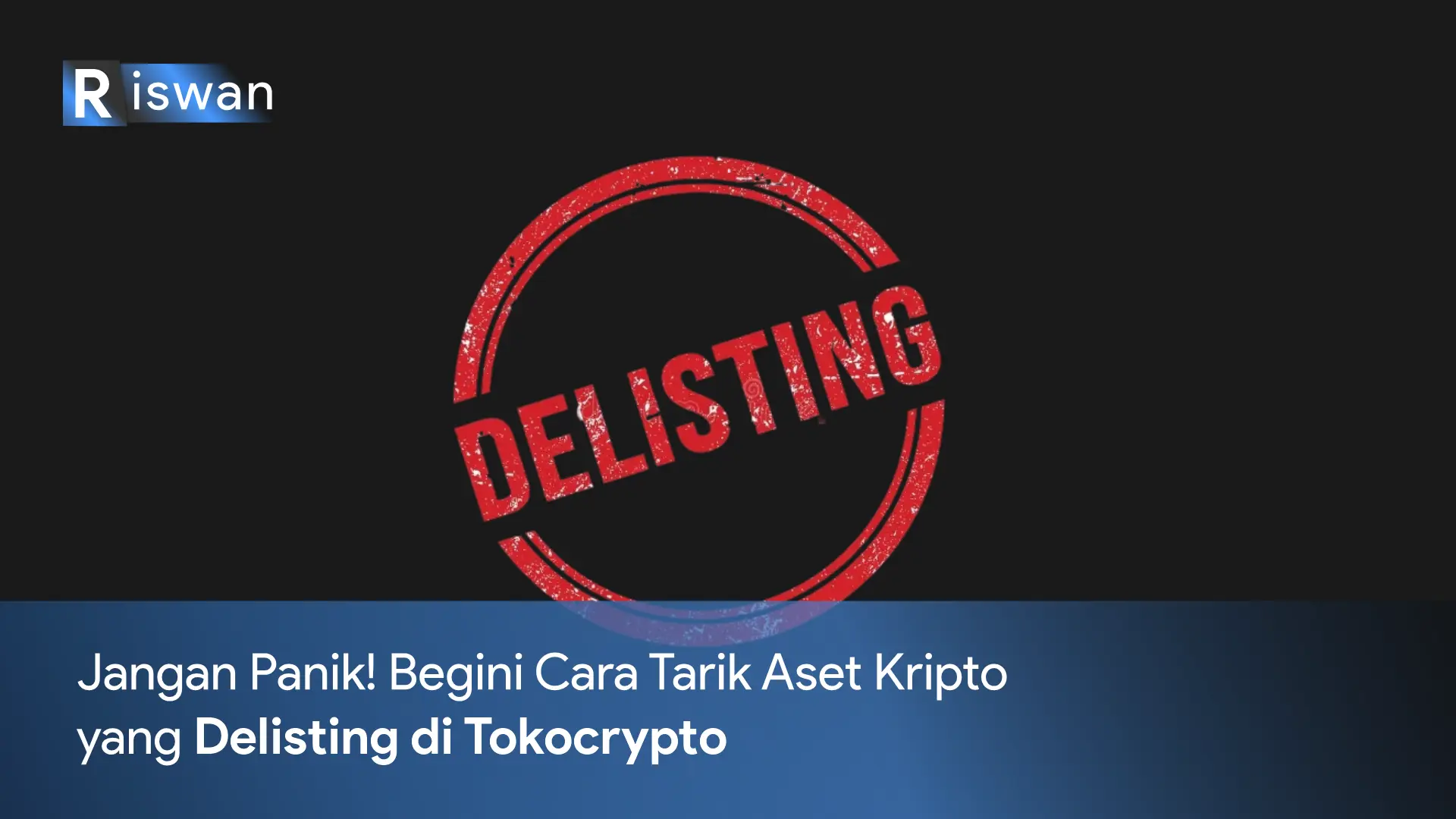 Cara Tarik Aset Kripto yang Delisting di Tokocrypto